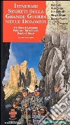 Itinerari segreti della grande guerra nelle Dolomiti. Vol. 12: Tre Cime di Lavaredo, Paterno, Torre Toblin, Sasso di Sesto libro