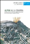 Alpini alla sbarra. Un processo per viltà contro 28 piemontesi nell'estate 1915 sulle Dolomiti di Passo Sentinella libro