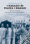 I ragazzi di piazza I maggio. Dodici stelliniani che hanno immaginato il futuro libro di Patti E. (cur.)