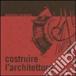 Costruire l'architettura libro