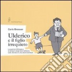 Ulderico e il figlio irrequieto. La guerra di Etiopia e le tensioni degli anni Settanta libro