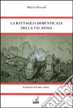 La battaglia dimenticata della val Resia