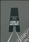 Donne a Auschwitz libro