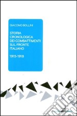 Storia cronologica dei combattimenti sul fronte italiano 1915-1918