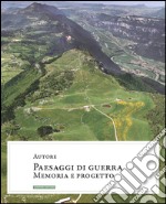 Paesaggi di guerra. Memoria e progetto libro