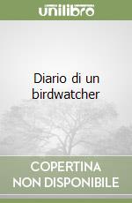 Diario di un birdwatcher libro