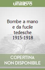 Bombe a mano e da fucile tedesche 1915-1918 libro