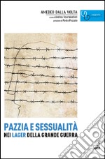 Pazzia e sessualità nei lager della grande guerra libro