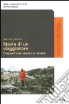 Storie di un viaggiatore. Cinquant'anni intorno al mondo libro