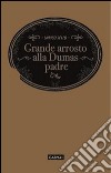 Grande arrosto alla Dumas padre libro