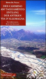 Der cammino am Tagliamento entlang der antiken via d'Allemagna nach Jerusalem, Rom und Santiago libro