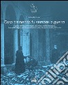 Cosa tremenda fu sempre la guerra. L'opera del vescovo Longhin nel primo conflitto mondiale. Inventario del fondo Chimenton dell'archivio diocesano storico di Trevis libro