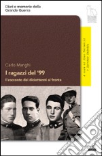 I ragazzi del '99. Il racconto dei diciottenni al fronte libro