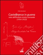 Castelfranco in guerra. Note d'archivio storico comunale libro