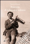 Essenza di tabacco e robinie libro di Zoffi Paola