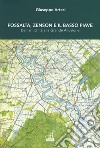Fossalta, Zenson e il Basso Piave dall'antichità alla grande alluvione libro