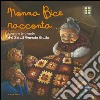 Nonna Bice racconta... storie e leggende del Friuli Venezia Giulia libro