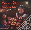 Nonna Bice racconta... storie, leggende e fiabe del Veneto libro