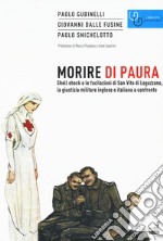 Morire di paura. Shell shock e le fucilazioni di San Vito di Leguzzano, la giustizia militare inglese e italiana a confronto