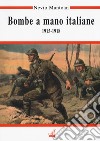 Bombe a mano italiane (1915-1918) libro di Mantoan Nevio