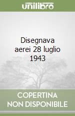 Disegnava aerei 28 luglio 1943 libro