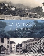 La battaglia di Cividale. Il 27 ottobre 1917 libro