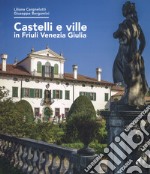 Castelli e ville in Friuli Venezia Giulia libro