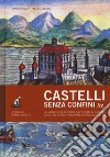 Castelli senza confini. Vol. 3: Un viaggio tra le opere fortificate di Carinzia, Canal del Ferro/Valcanale e penisola d'Istria libro