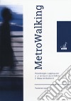 Metrowalking. Metodologie e applicazioni di un servizio trasportistico di libera condivisione libro