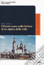 Il fronte russo nelle lettere di un alpino della Julia libro