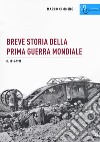 Breve storia della prima guerra mondiale. Vol. 2: 1916-1918 libro di Cimmino Marco