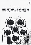 Industriali traditori. Lo scandalo dei cascami di seta e di cotone nel 1918 libro