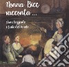 Nonna Bice racconta... storie, leggende e fiabe del Veneto libro