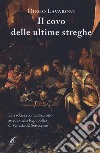 Il covo delle ultime streghe libro di Lavaroni Diego