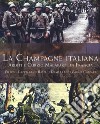 La Champagne italiana. Arditi e Curzio Malaparte in Francia libro