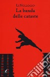 La banda delle cataste libro di Li Noleggio