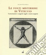 Le fonti misteriose di Vitruvio. Centuriazioni e sorgenti: regole e nuove scoperte libro