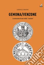 Gemona-Venzone. La narrazione di una rivalità «secolare» libro