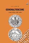 Gemona-Venzone. La narrazione di una rivalità «secolare» libro