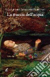 La traccia dell'acqua libro