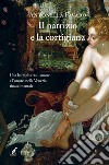 Il patrizio e la cortigiana libro di Favaro Antonella