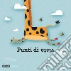 Punti di vista. Ediz. a colori libro