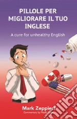 Pillole per migliorare il tuo inglese. A cure for unhealthy English