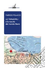 Le termopili e la nascita del mondo libero libro