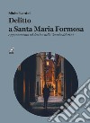 Delitto a Santa Maria Formos. Appuntamento col destino nella Venezia del 1944 libro