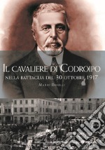 Il cavaliere di Codroipo nella battaglia del 30 ottobre 1917