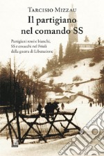 Il partigiano nel comando delle SS libro