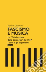 Fascismo e musica. Le «Celebrazioni della Sardegna» del 1937. I temi e gli argomenti