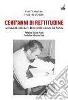 Cent'anni di rettitudine. La storia del Comandante Diavolo e del processo don Pessina libro