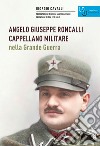 Angelo Giuseppe Roncalli cappellano militare nella Grande Guerra libro
